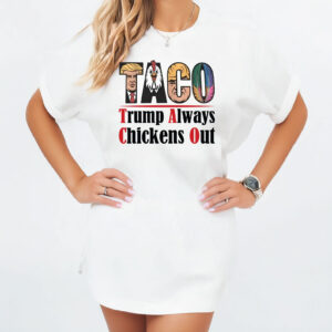 Anti MAGA Taco Trump Always Chickens Out T-Shirt