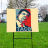 Anti Trump, TACO Trump Always Chickens Out 2025 Yard Sign