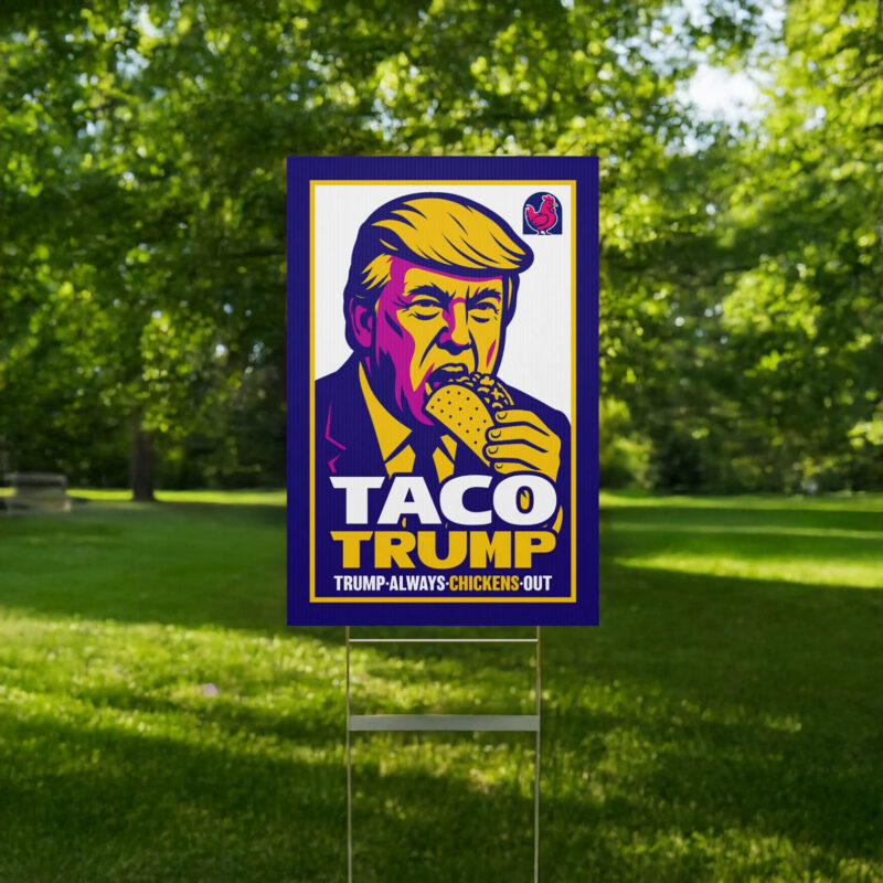 Anti-Trump TACO Trump Yard Sign