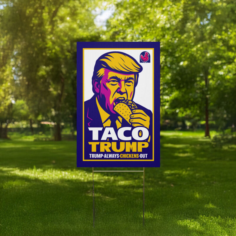Anti-Trump TACO Trump Yard Sign