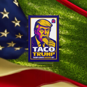 Anti-Trump TACO Trump Yard Sign