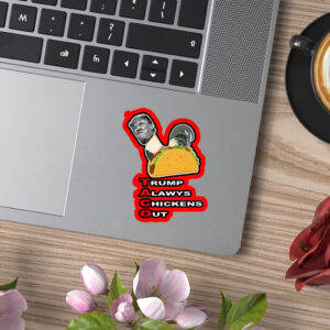Anti-trump – Taco – Trump Always Chickens Out Sticker, Car Magnet