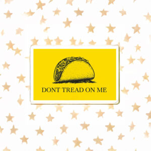 Don’t Tread On Me Taco Stickers