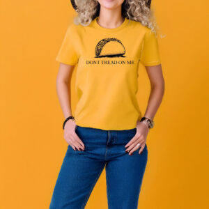Don’t Tread On Me Taco T-Shirt