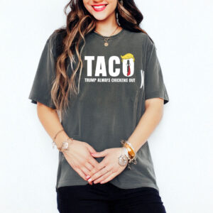 Funny Taco Trump Always Chickens Out T-Shirt