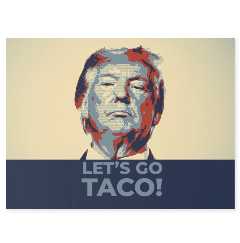 Hot Taco - Trump Always Chickens Out Yard Sign