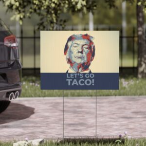 Hot Taco - Trump Always Chickens Out Yard Sign