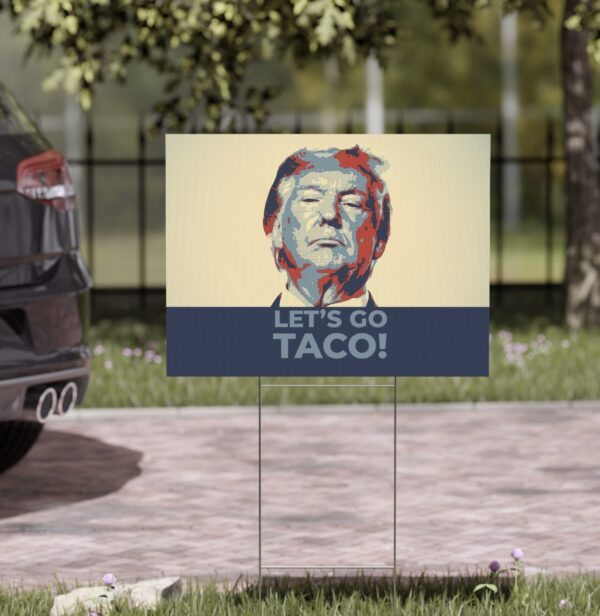Hot Taco - Trump Always Chickens Out Yard Sign