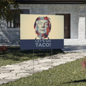 Hot Taco - Trump Always Chickens Out Yard Sign