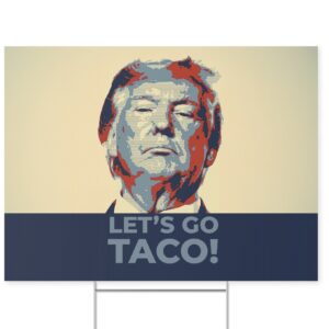 Hot Taco - Trump Always Chickens Out Yard Sign