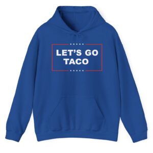 Let's Go TACO Hoodie Shirt