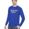 Let's Go TACO Long Sleeves T-Shirt