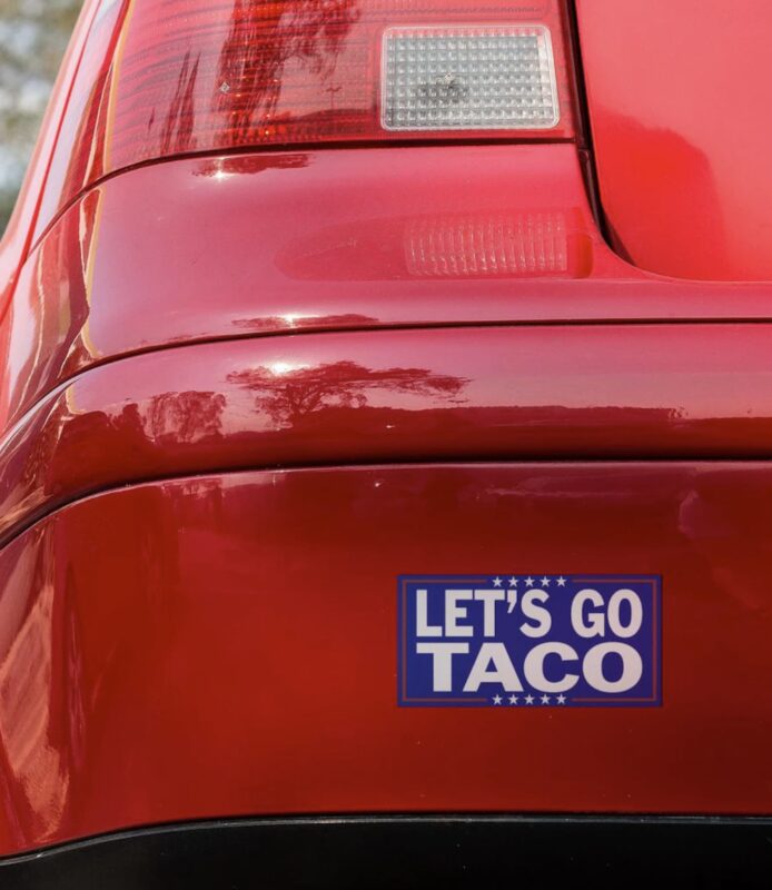 Let's Go TACO - Trump Always Chickens Out, Political Car Decal, Political Protest Sticker