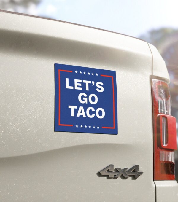 Let’s Go Taco Anti MAGA Bumper Car Magnets