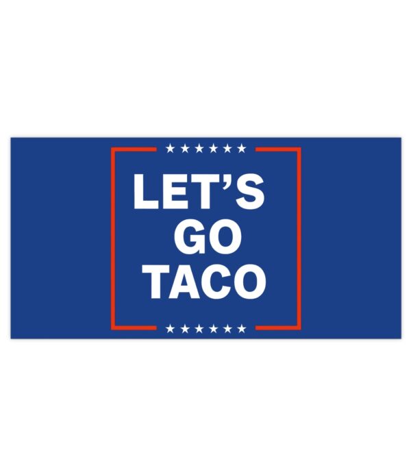 Let’s Go Taco Anti MAGA Bumper Sticker