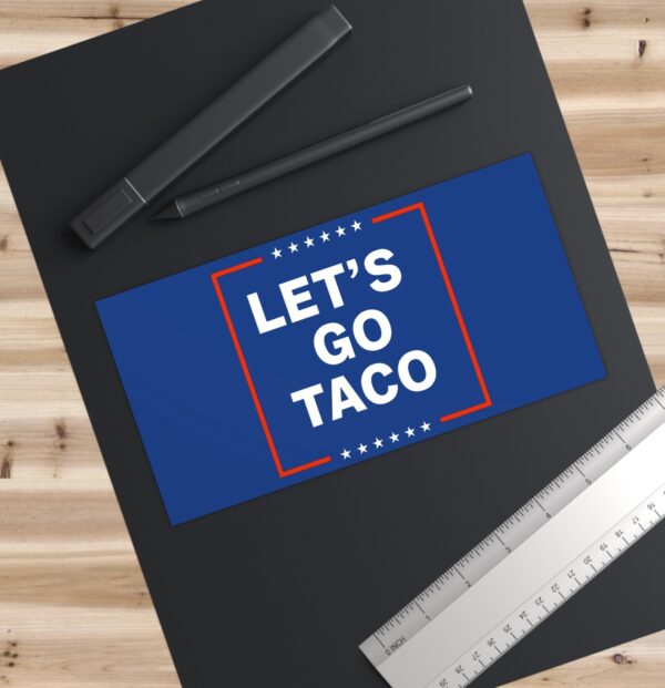 Let’s Go Taco Anti MAGA Bumper Sticker