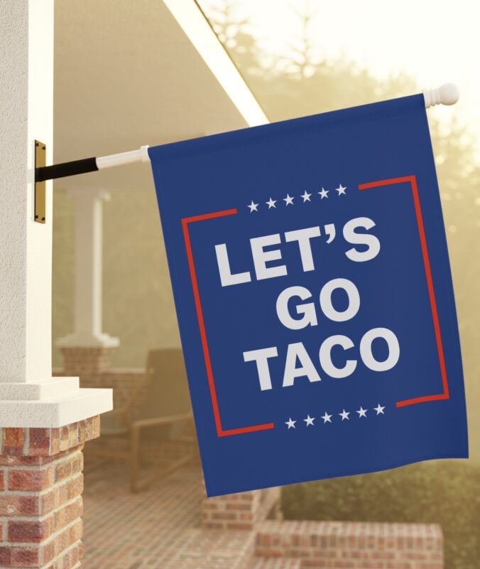 Let’s Go Taco Anti MAGA Flag