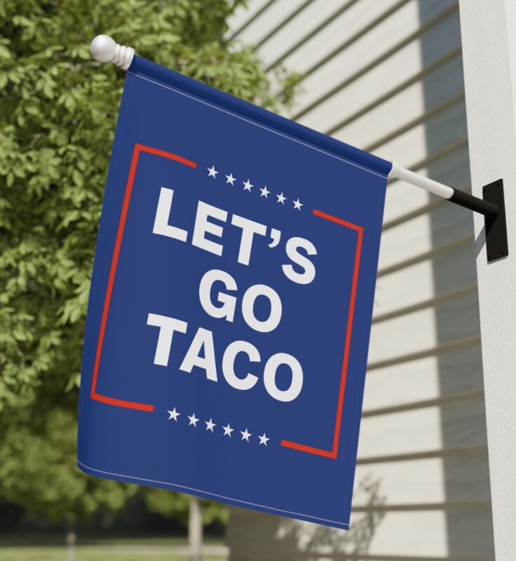 Let’s Go Taco Anti MAGA Flag