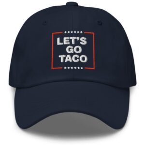 Let’s Go Taco Anti MAGA Hat