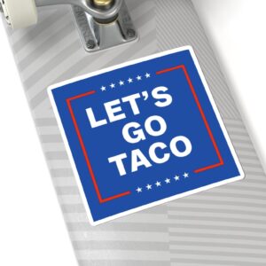 Let’s Go Taco Anti MAGA Stickers