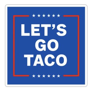 Let’s Go Taco Anti MAGA Stickers