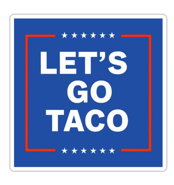 Let’s Go Taco Anti MAGA Stickers