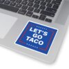 Let’s Go Taco Anti MAGA Stickers