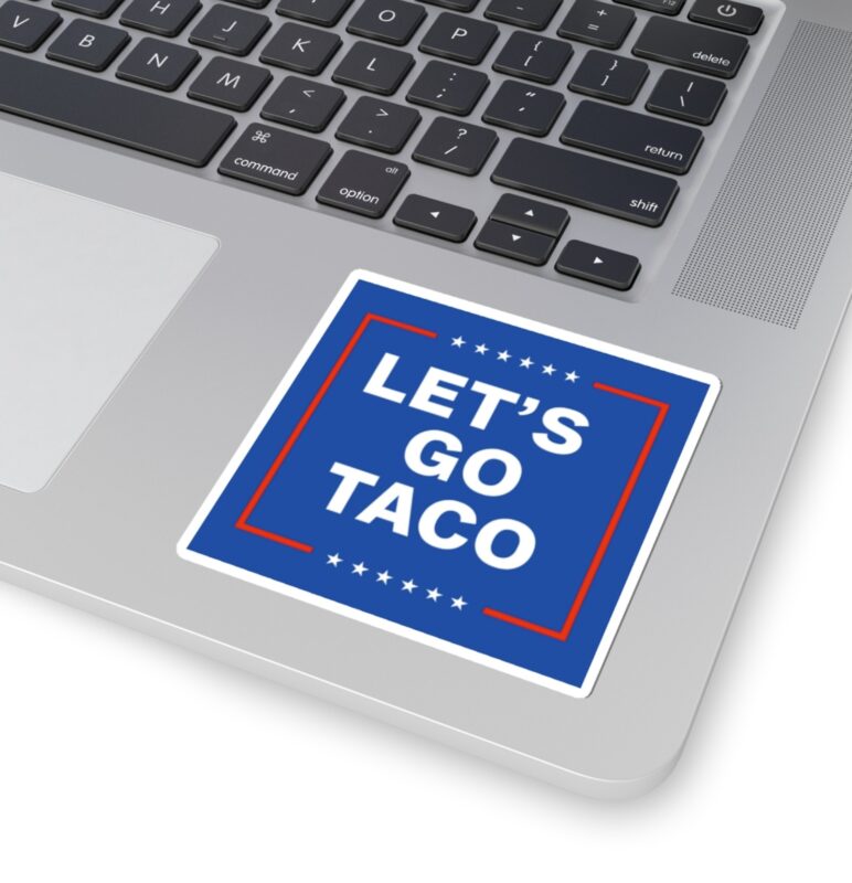 Let’s Go Taco Anti MAGA Stickers