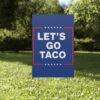 Let's Go Taco Anti MAGA Yard Sign