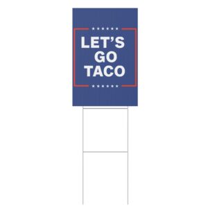 Let's Go Taco Anti MAGA Yard Sign