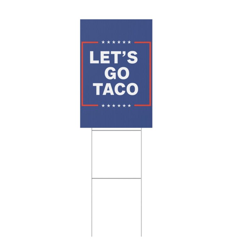 Let's Go Taco Anti MAGA Yard Sign