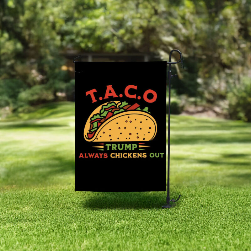Let's Go Taco Flag - Trump Always Chickens Out Style