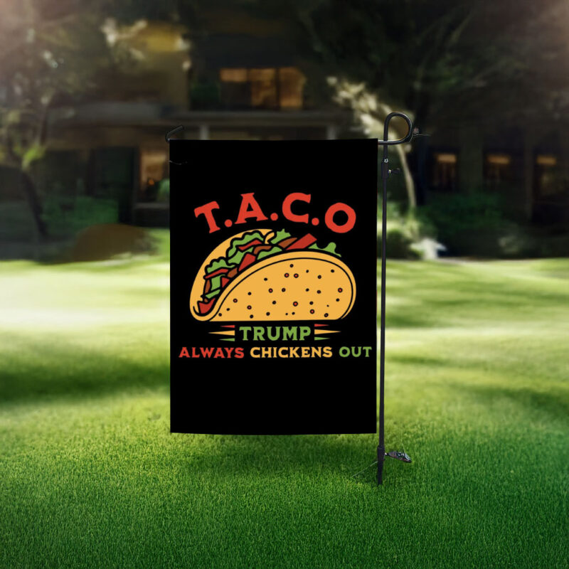 Let's Go Taco Flag - Trump Always Chickens Out Style