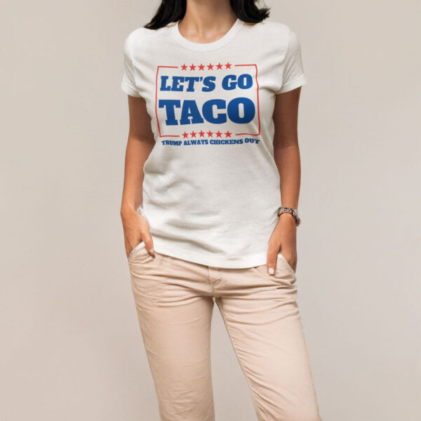 Let's Go Taco Political Statement T-Shirt