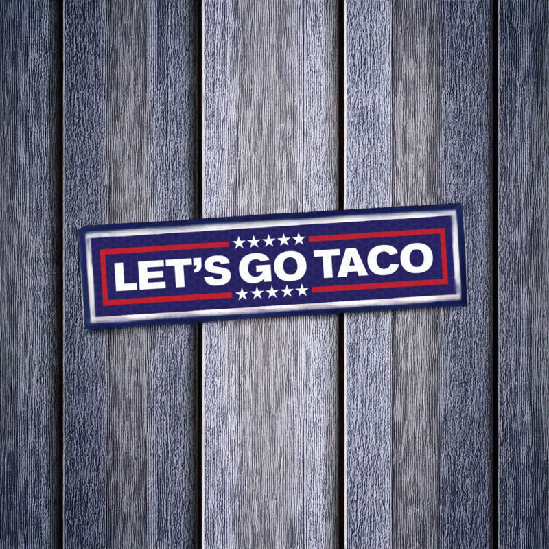 Let's Go Taco Trump 2025 Bumper Sticker