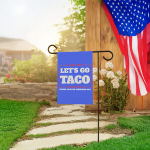Let's Go Taco Trump Always Chickens Out Protest Flag