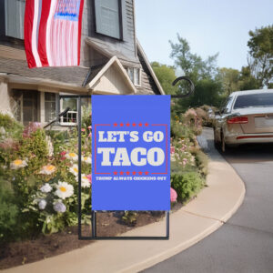 Let's Go Taco Trump Always Chickens Out Protest Flag
