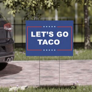 Let’s Go Taco Yard Sign