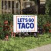 Let’s go TACO - Trump Always Chickens Out Yard Sign
