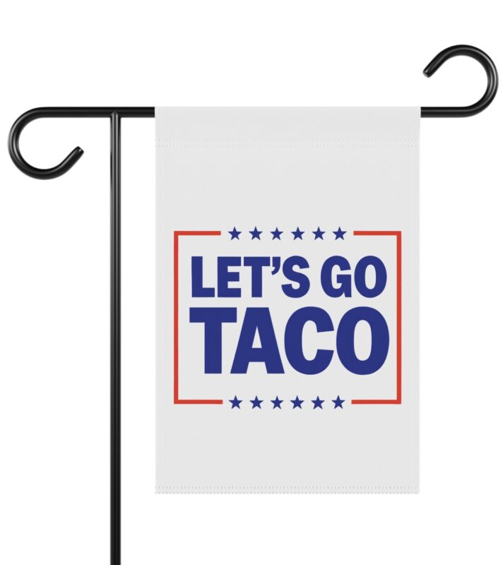 Let’s go TACO – Trump Always Chickens Out Flag