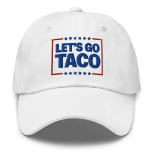 Let’s go TACO – Trump Always Chickens Out Hat