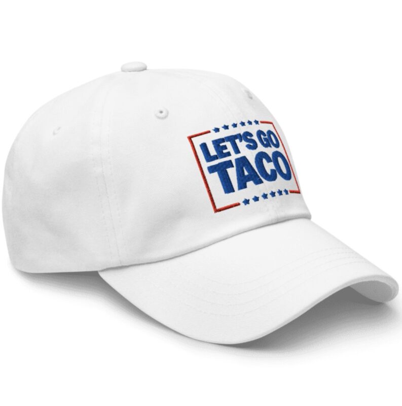 Let’s go TACO – Trump Always Chickens Out Hat