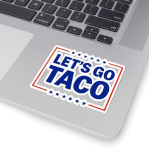 Let’s go TACO – Trump Always Chickens Out Stickers