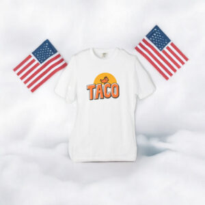 TACO T-Shirt Trump Always Chickens Out Shirt