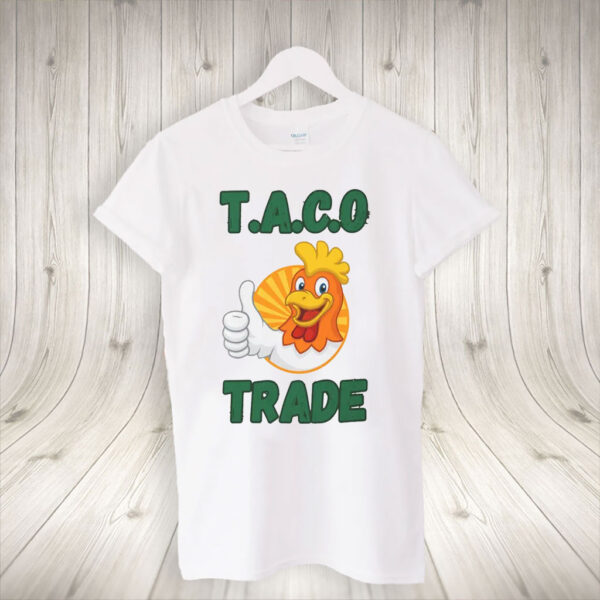 TACO TACOFunny Anti Trump, Trump Always Chickens Out T-Shirt