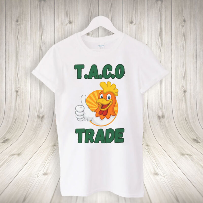 TACO TACOFunny Anti Trump, Trump Always Chickens Out T-Shirt