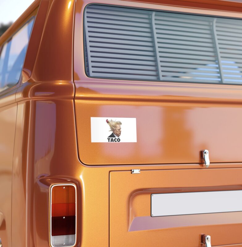 TACO Trump Always Chickens Out Bumper Stickers