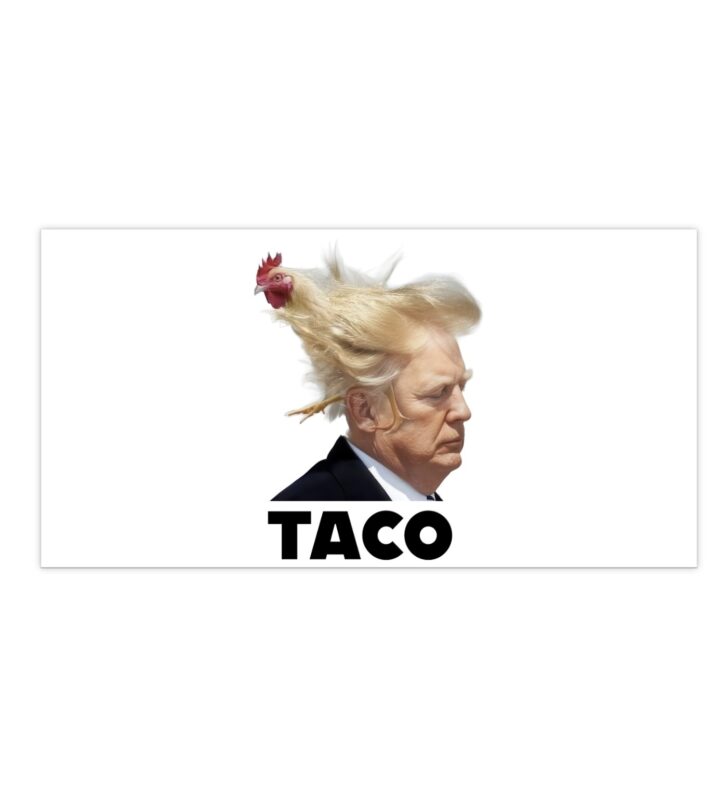 TACO Trump Always Chickens Out Bumper Stickers