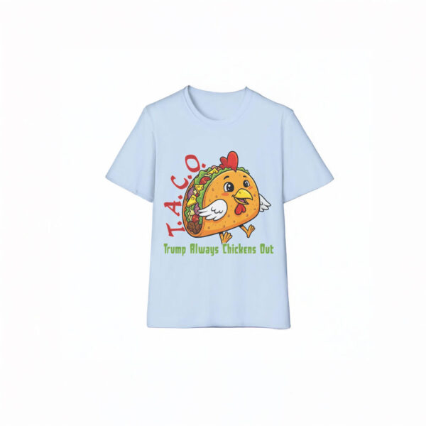 TACO - Trump Always Chickens Out - Funny Protest Chicken Taco T-Shirt