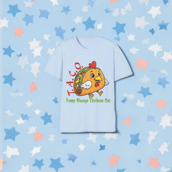 TACO - Trump Always Chickens Out - Funny Protest Chicken Taco T-Shirt